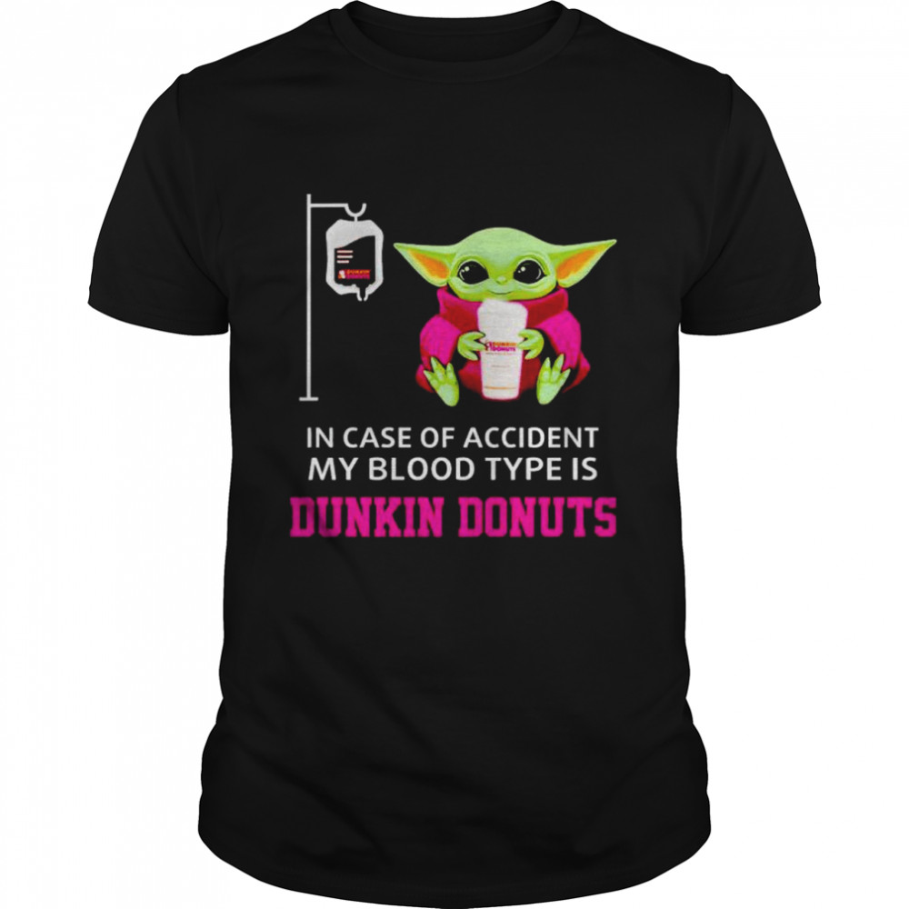 Original baby Yoda in case of accident my blood type is Dunkin Donuts shirt Classic Men's T-shirt
