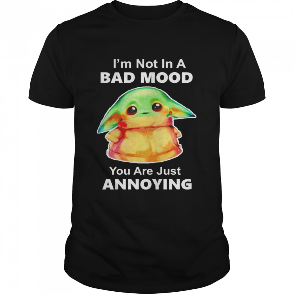 Baby Yoda I’m not in a bad Moon you are just annoying nice shirt Classic Men's T-shirt