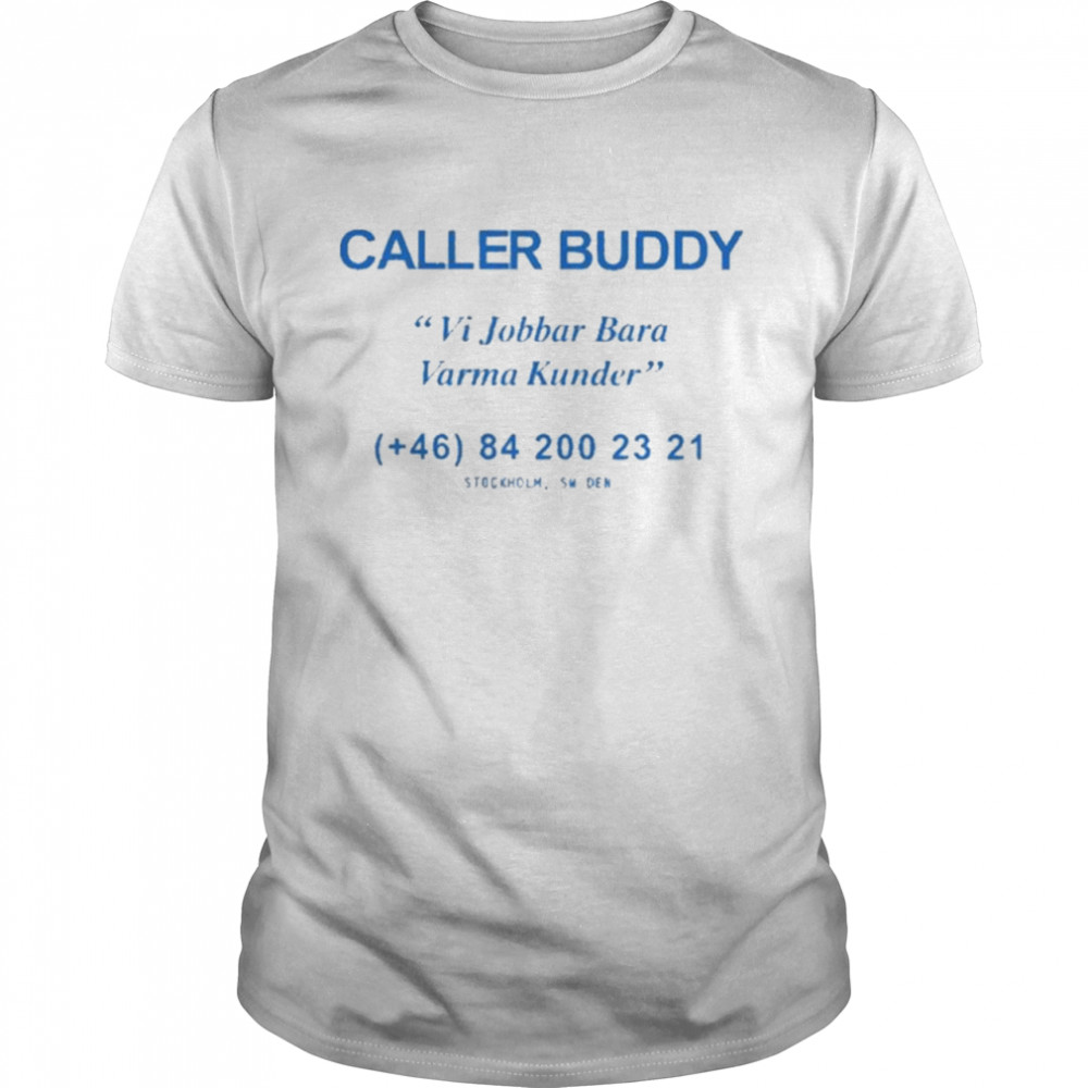 caller buddy shirt