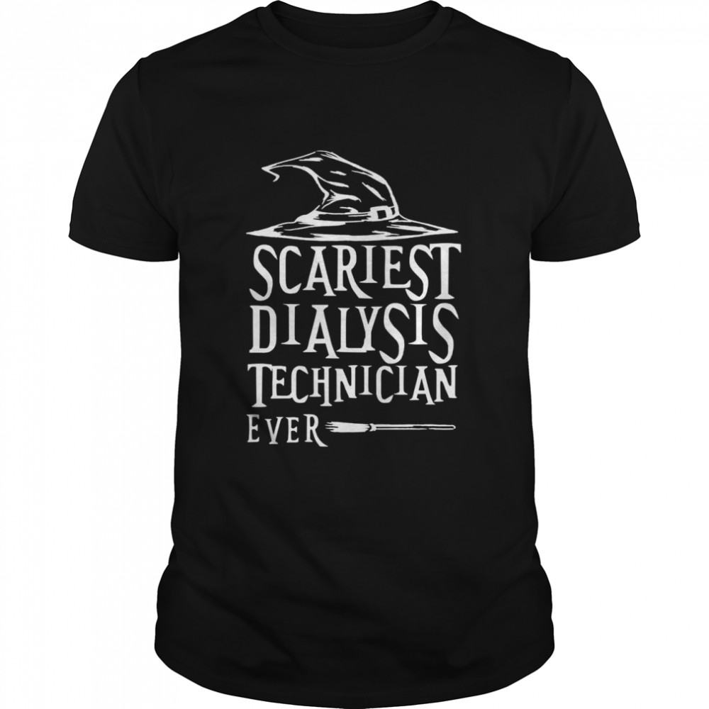 Halloween Scariest Dialysis Technician Ever Shirt