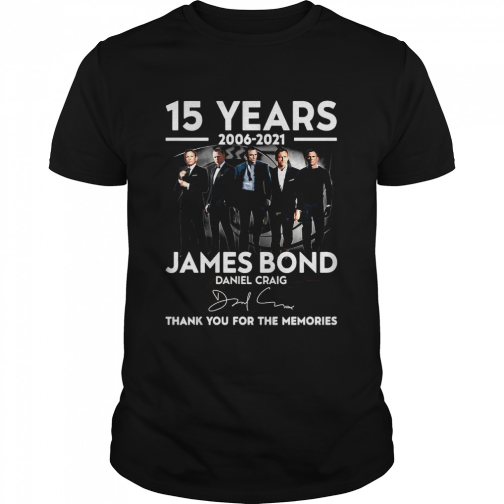 James Bond Daniel Craig 15 Years 2006-2021 Signature Thank You For The Memories Shirt