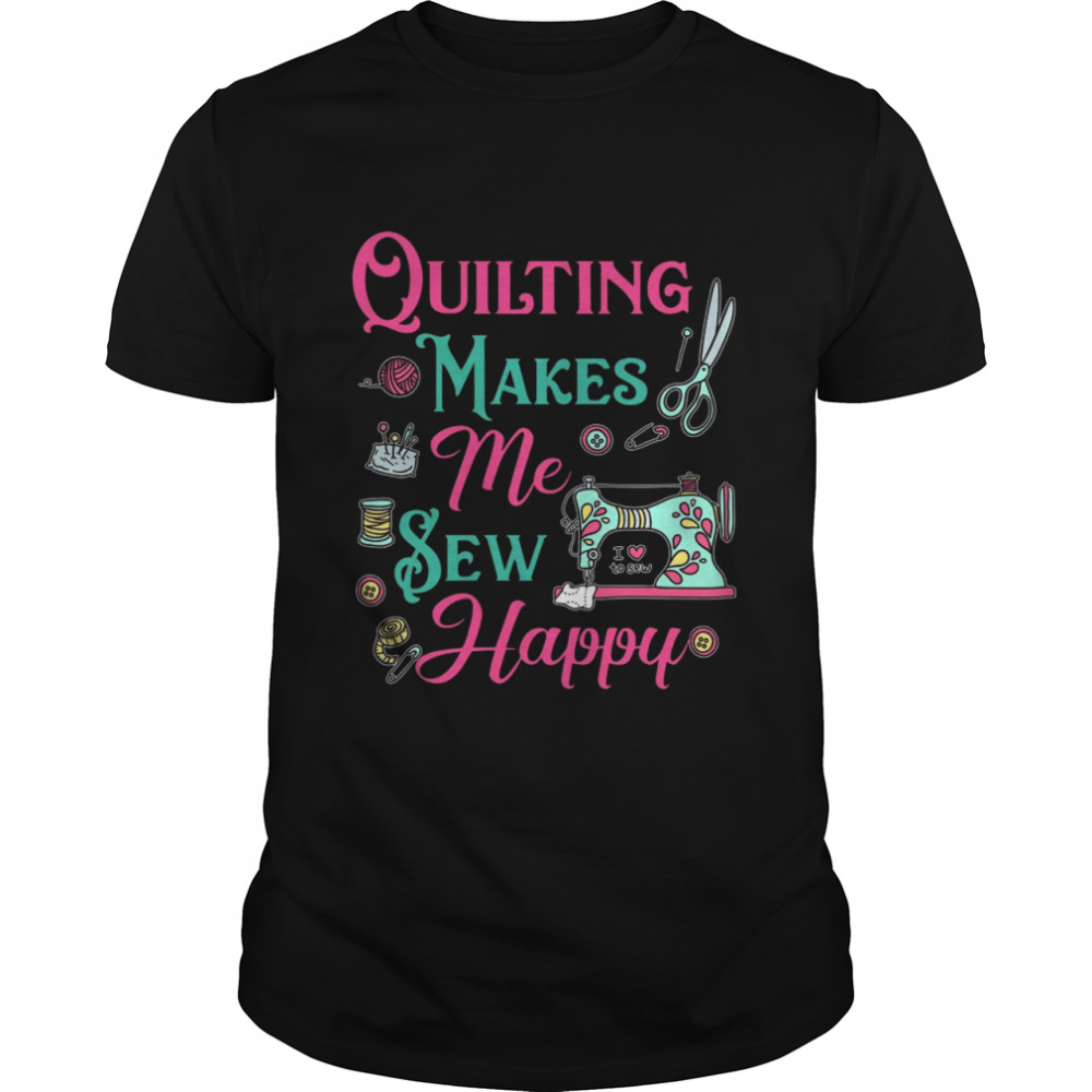 Quilting Makes Me Sew Happy  Classic Men's T-shirt