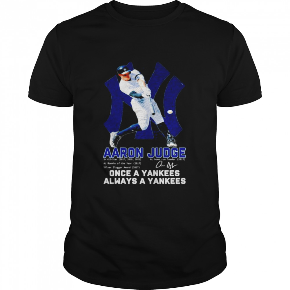 Aaron Judge once a Yankees always a Yankees signature shirt Classic Men's T-shirt