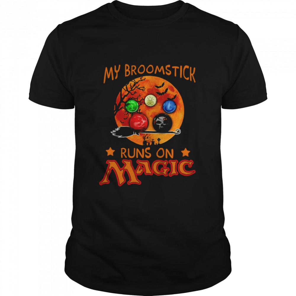 My Broomstick Runs On Magic Halloween T-shirt