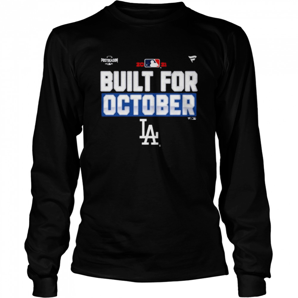 Los Angeles Dodgers Built For October Postseason Shirt, hoodie