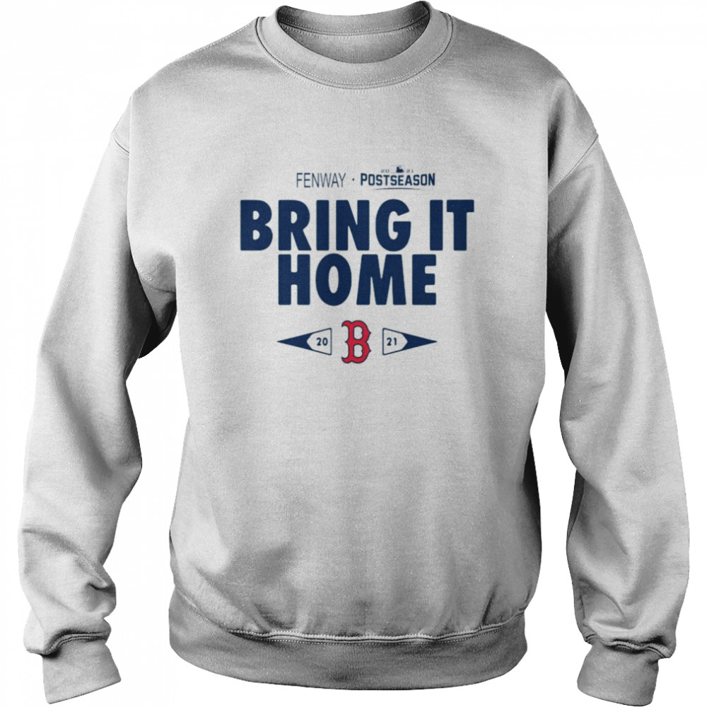 Boston Red Sox Fenway 2021 Postseason Bring It Home Shirt