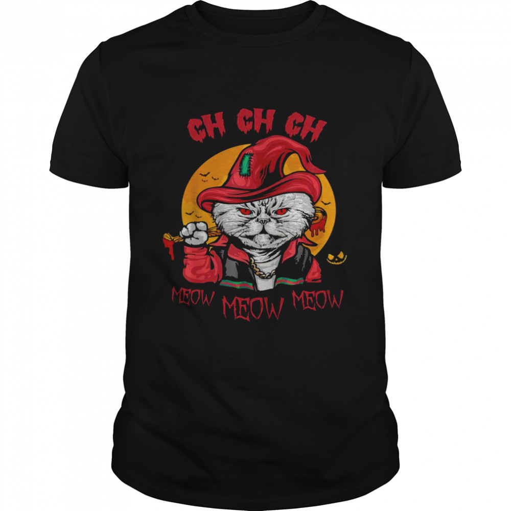 Ch Ch Ch Meow Meow Meow Shirt
