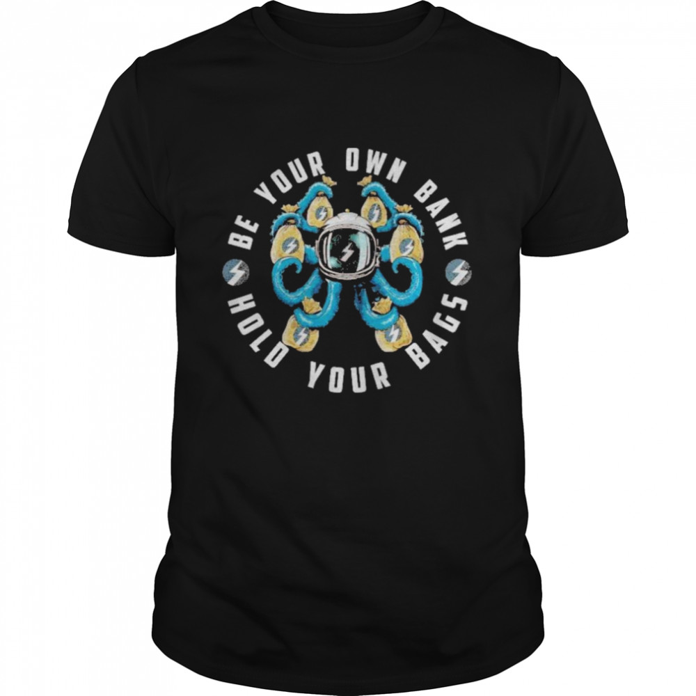 Be your own bank hold your bags shirt Classic Men's T-shirt