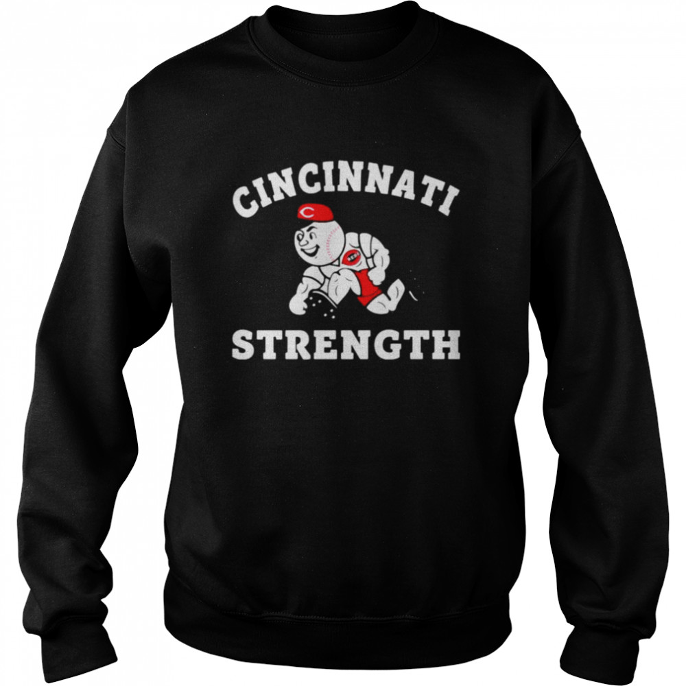 Cincinnati Reds Strength shirt Unisex Sweatshirt