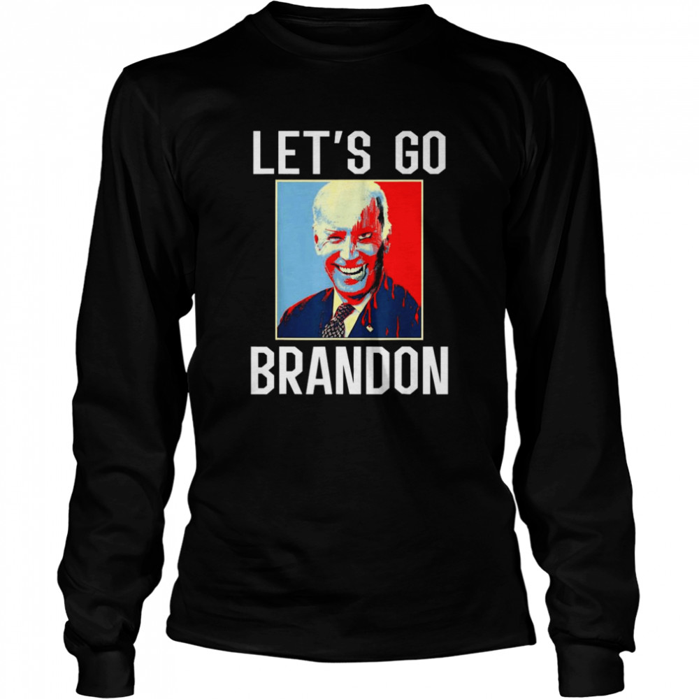 Let’s Go Brandon Anti Biden FJB 2021 T- Long Sleeved T-shirt