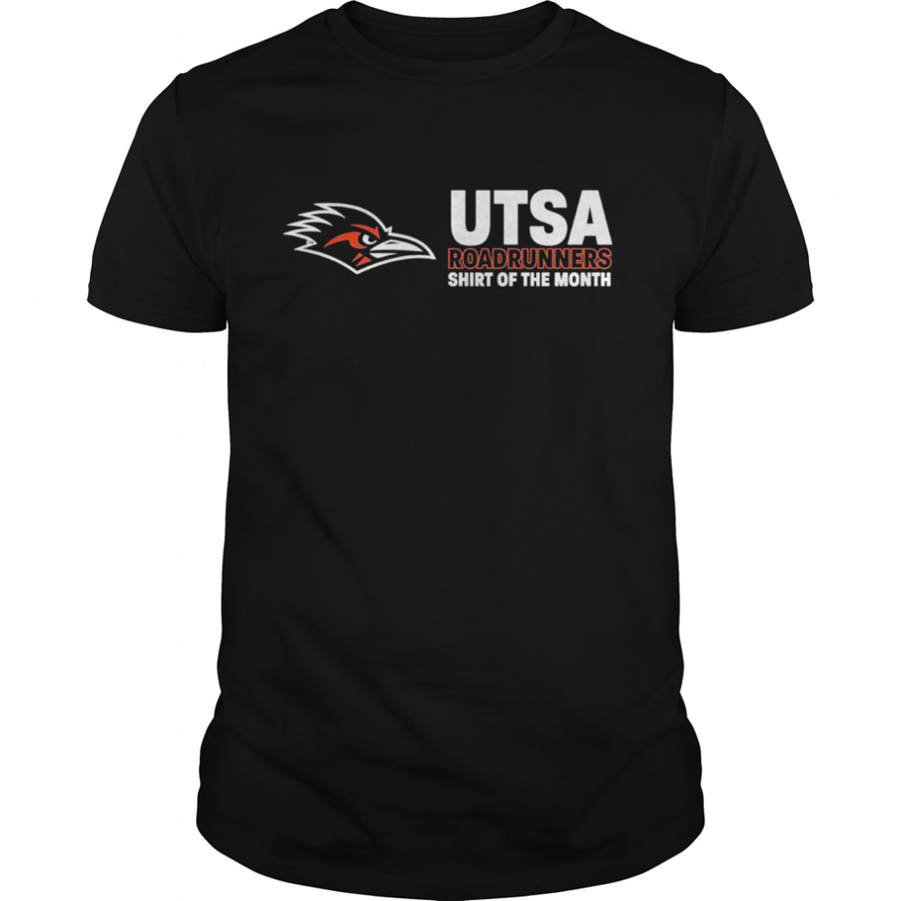 Utsa roadrunners shirt of the month shirt