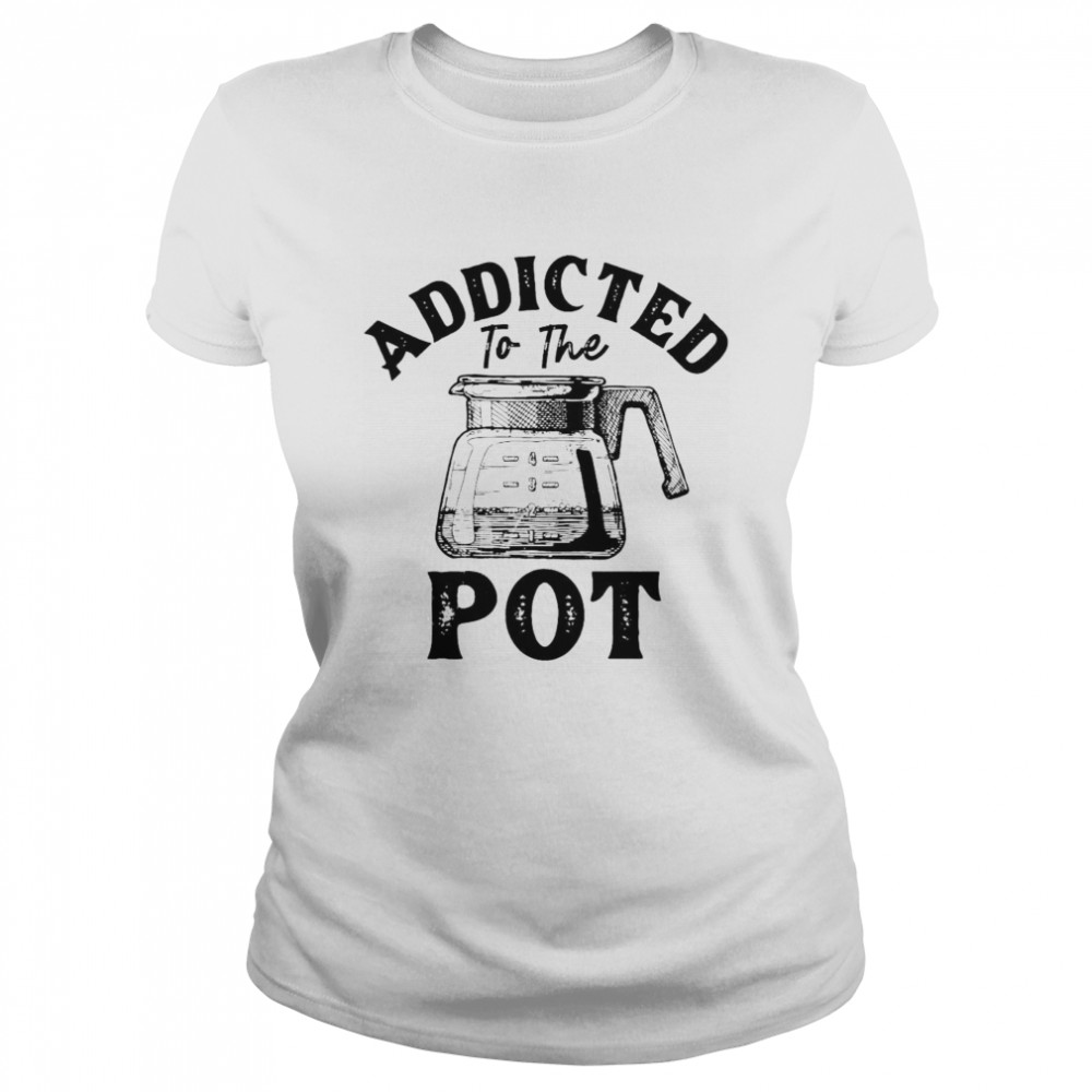 Addicted to Pots