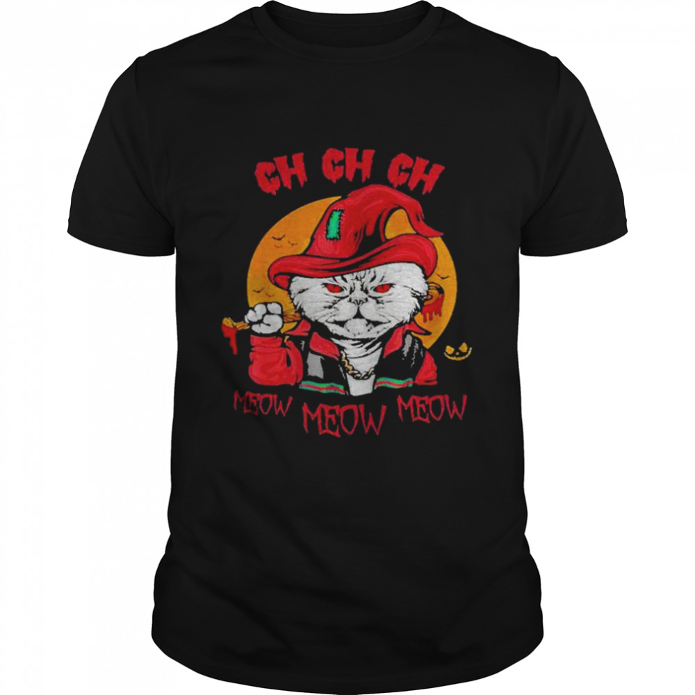 Ch Ch Ch Meow Meow Meow Halloween shirt