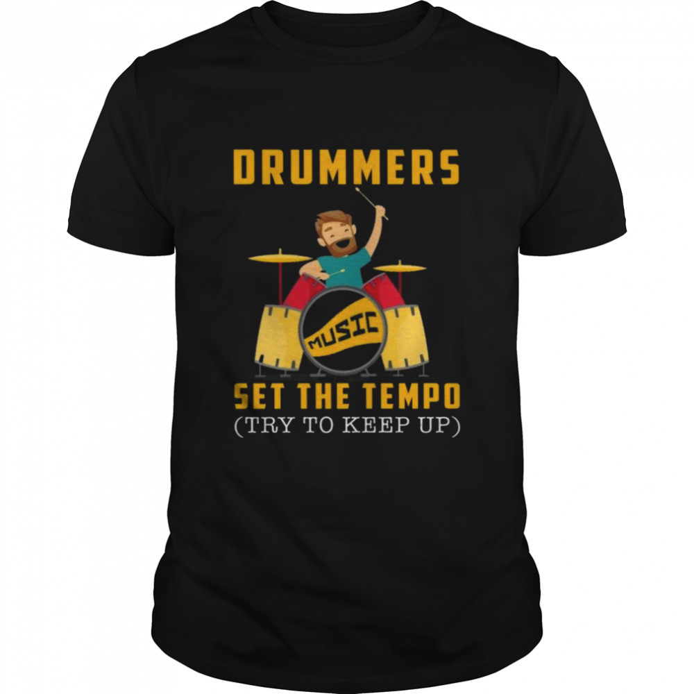 Drummers music set the tempo try to keep up shirt Classic Men's T-shirt