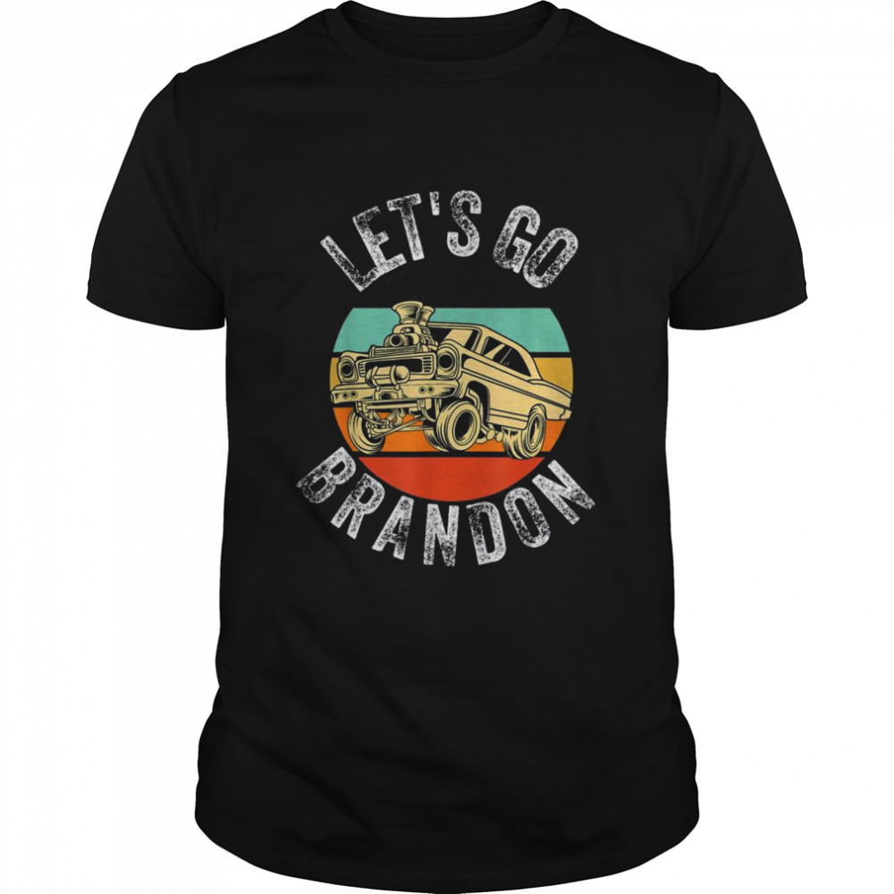 Vintage Lets Go Brandon Cartoon Gasser Car Retro Sunset shirt