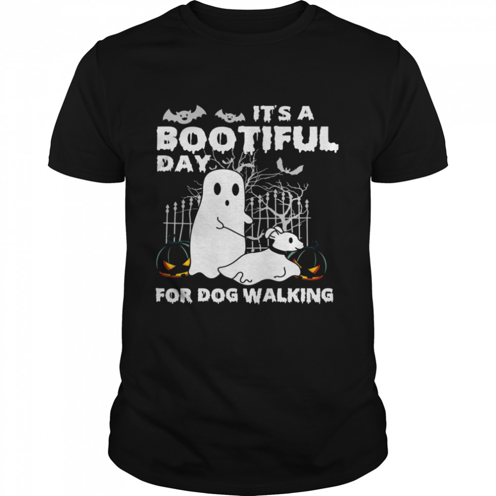 It’s A Bootuful Day For Dog Walking Shirt