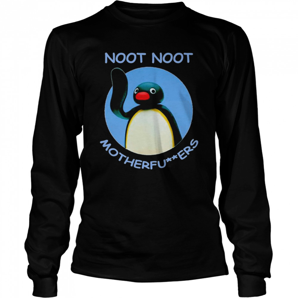 Pingu noot noot motherfuckers shirt - Kingteeshop | T-Shirts