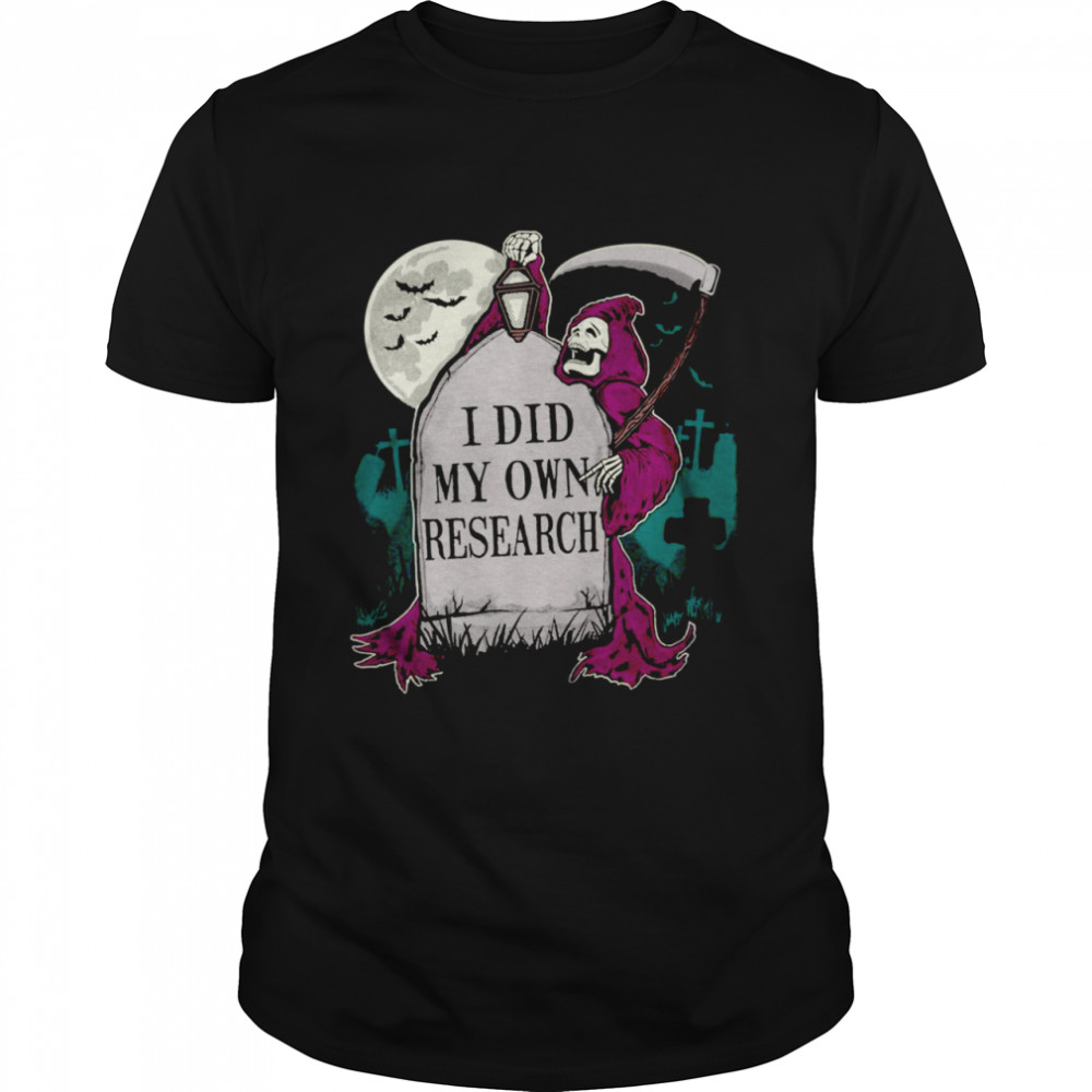 I did my own research shirt Classic Men's T-shirt