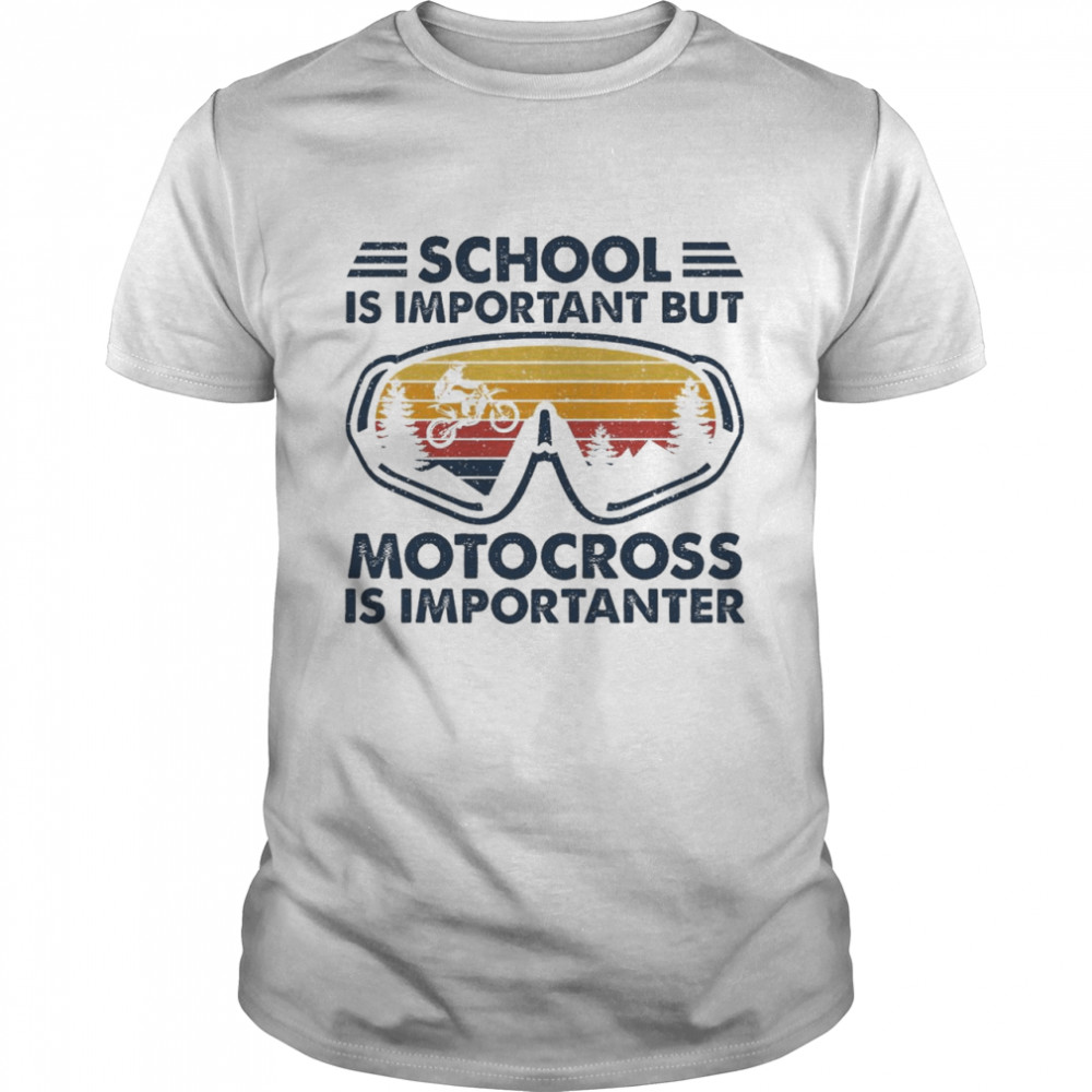 School is important but motocross is importanter vintage shirt Classic Men's T-shirt
