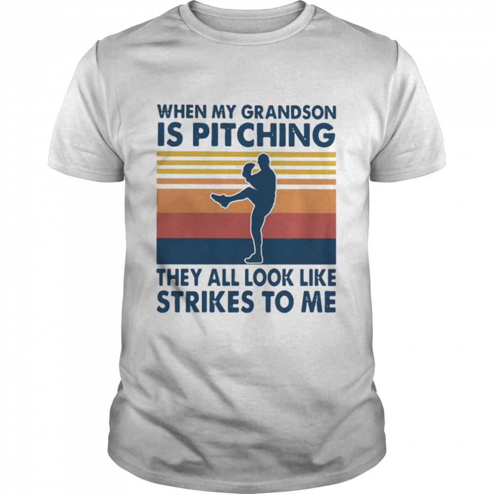 When my Grandson is Pitching they all look like strikes to me vintage shirt Classic Men's T-shirt