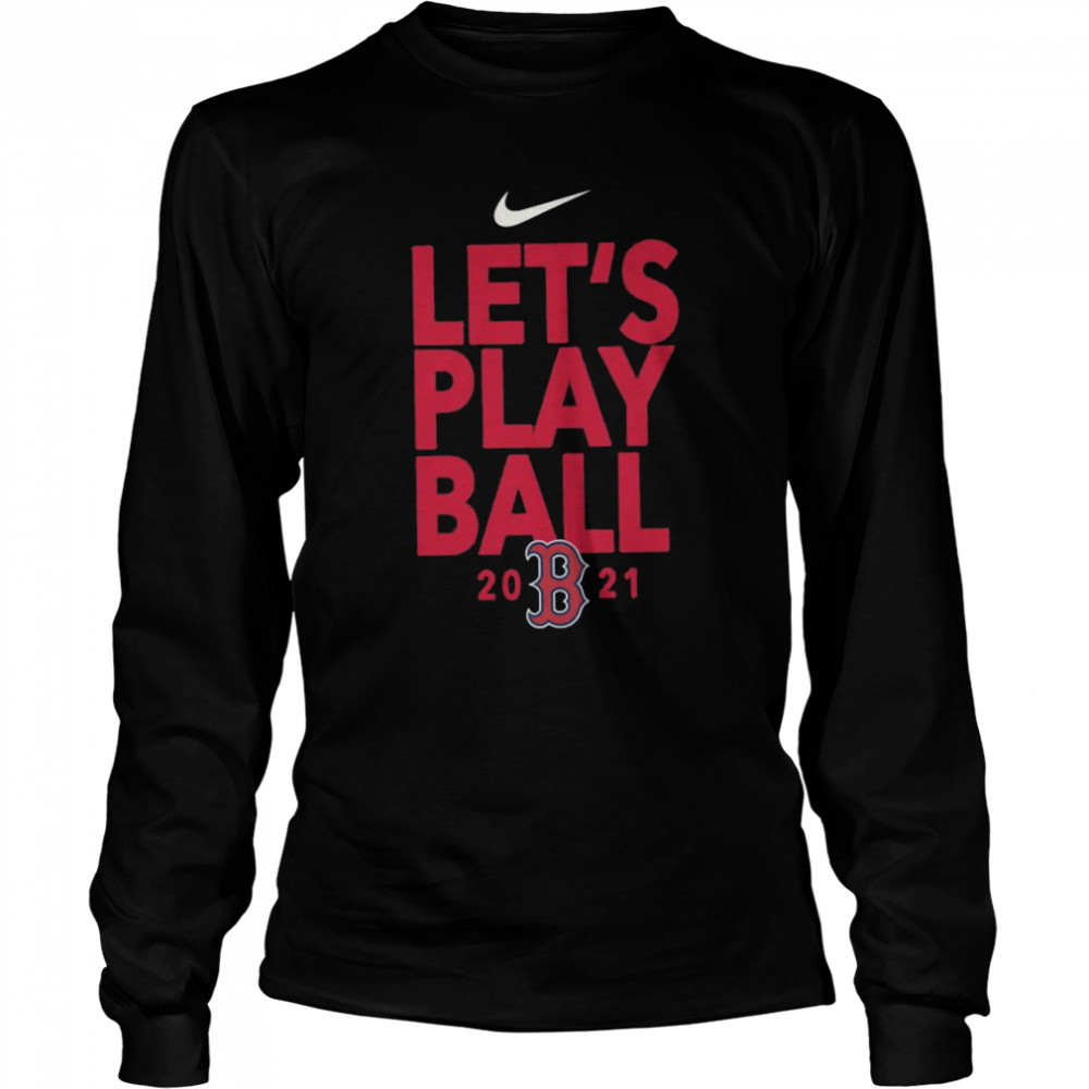 2021 Lets Play Ball Boston Red Sox T Shirt