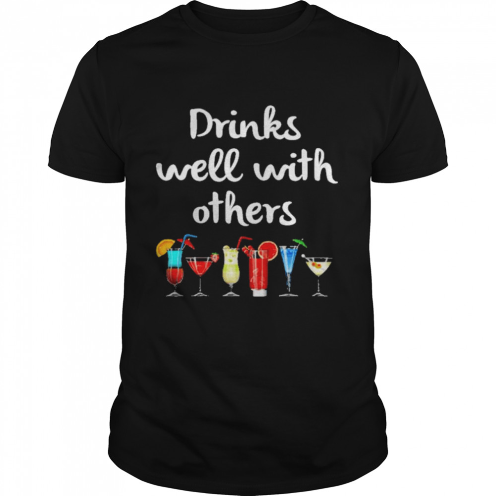 Drinks Well With Others  Classic Men's T-shirt