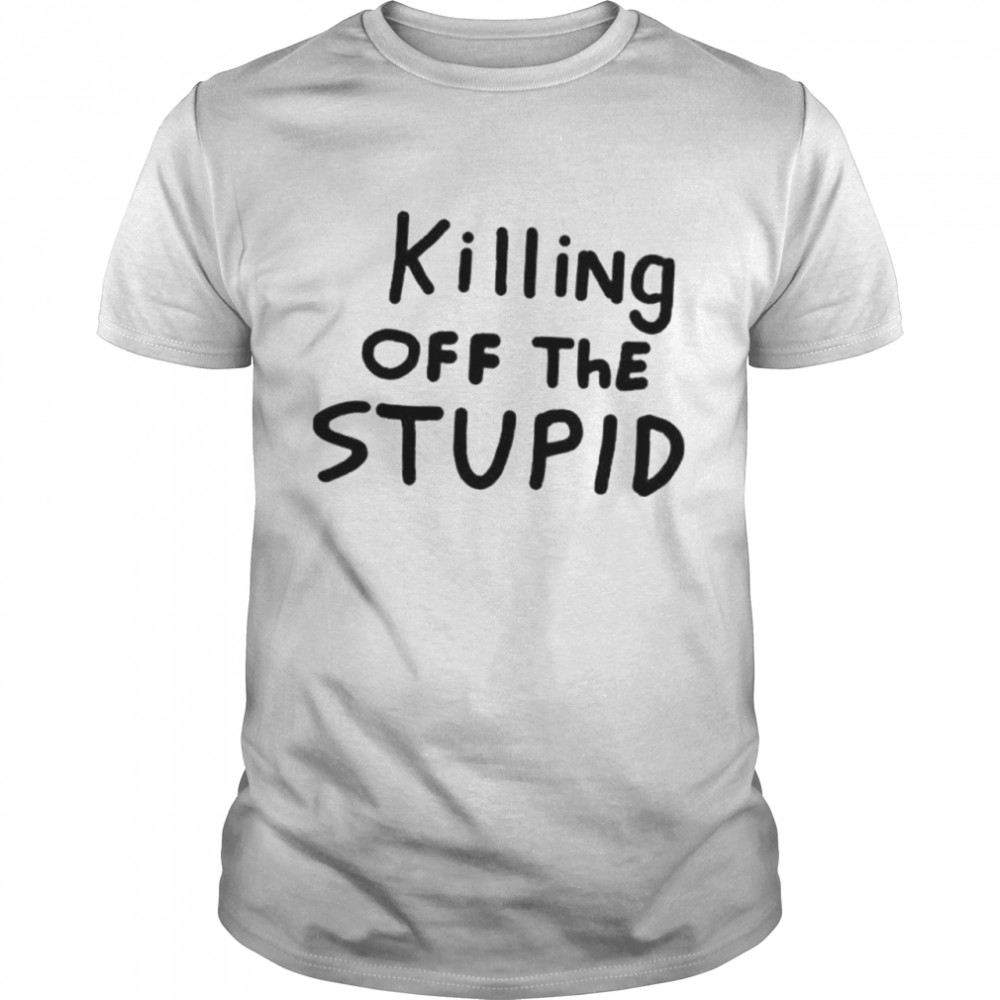 killing Off The Stupid shirt Classic Men's T-shirt