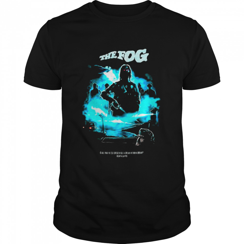 The Fog John Carpenter Halloween S Gift For Fans Shirt