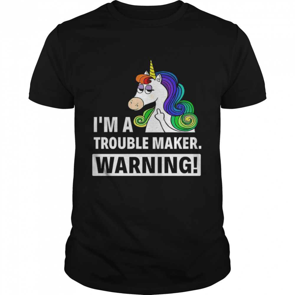Unicorn I’m A Troublemaker Warning T- Classic Men's T-shirt