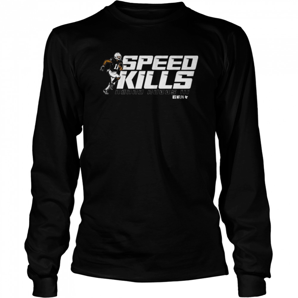 Official Henry Ruggs III Speed Kills Shirt, hoodie, sweater, long