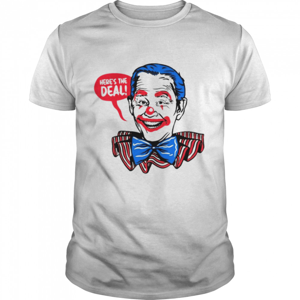 Joe Biden clown here’s the deal shirt