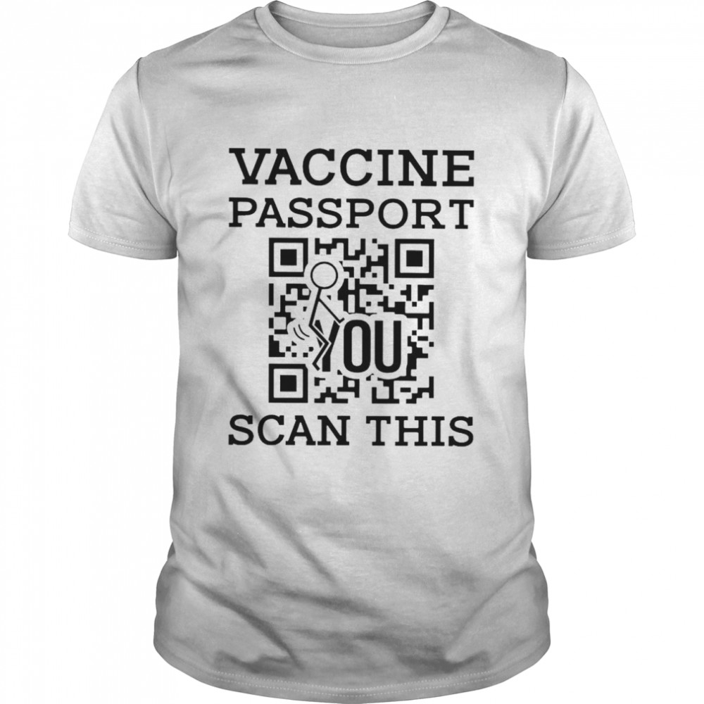 Vaccine passport fuck you scan this shirt Classic Men's T-shirt