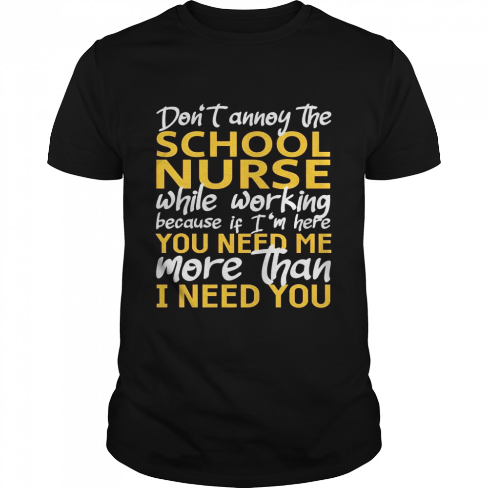 Don't Annoy The School Nurse Shirt - Kingteeshop