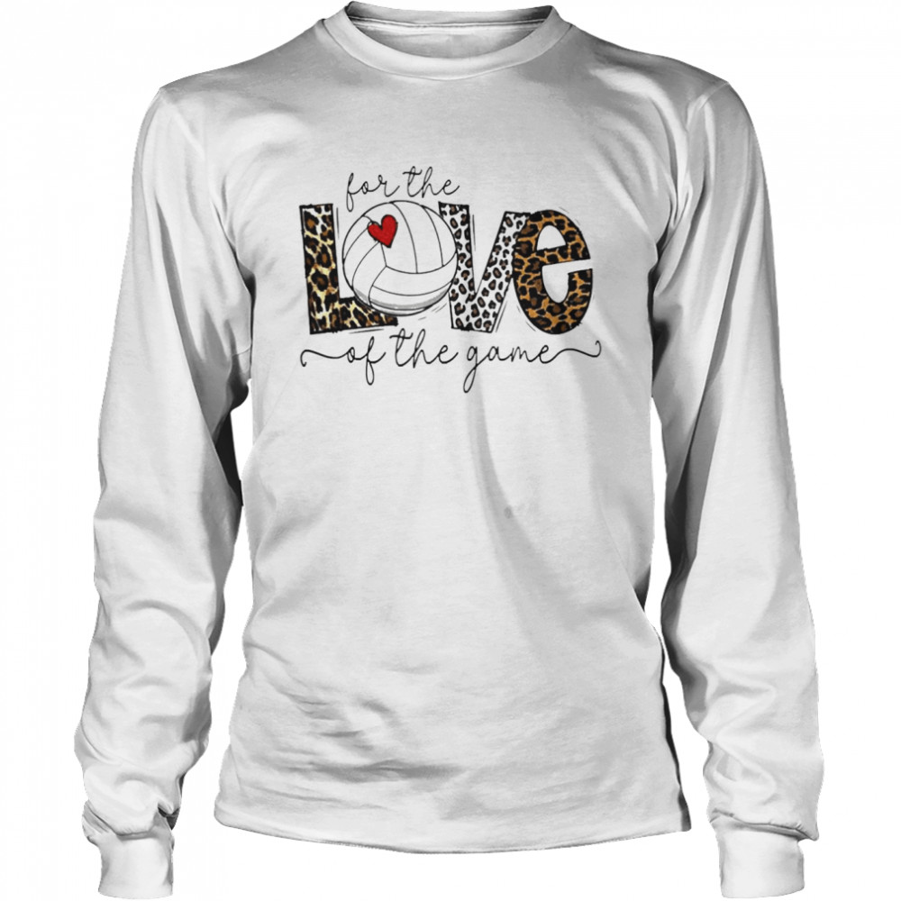 For The Love Of The Game T-shirt Long Sleeved T-shirt