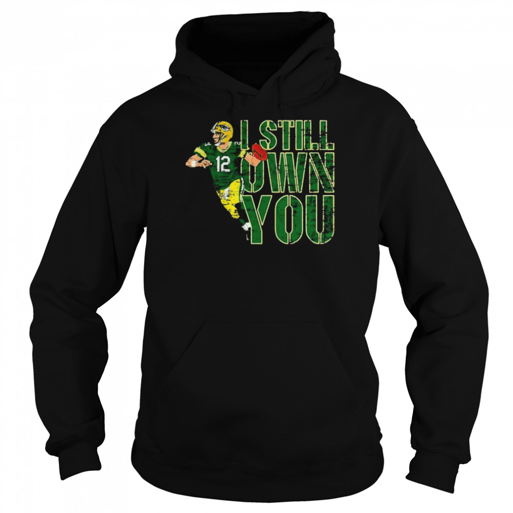 Aaron Rodgers I Still Own You Shirt, Green Bay Packers