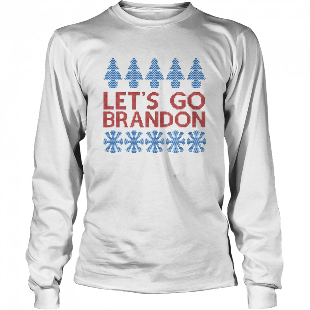 Lets Go Brandon Ugly Christmas shirt Long Sleeved T-shirt