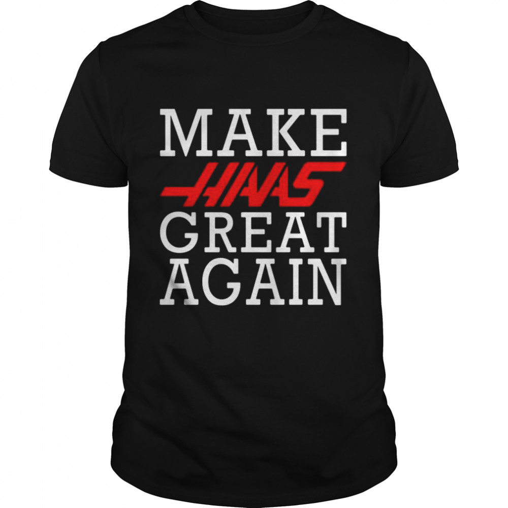Make Haas Great Again Shirt