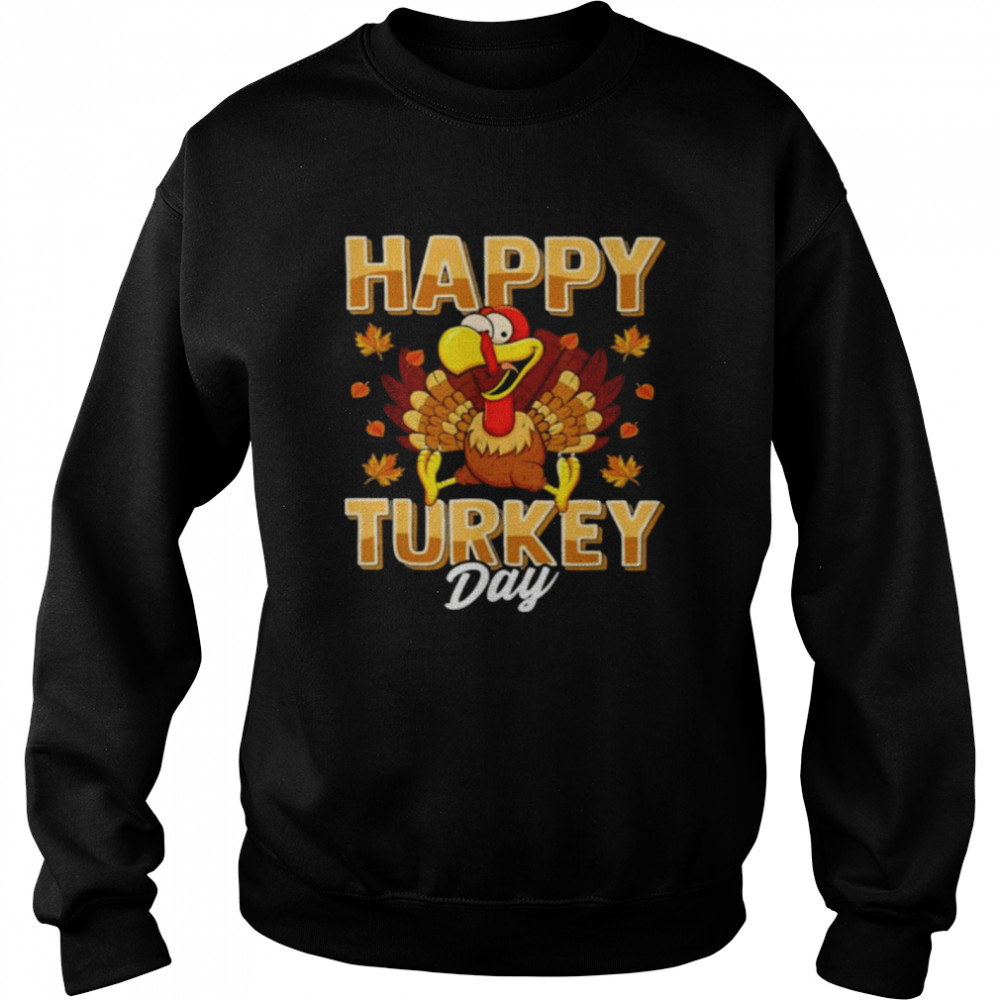 Happy Turkey day thanksgiving shirt Unisex Sweatshirt