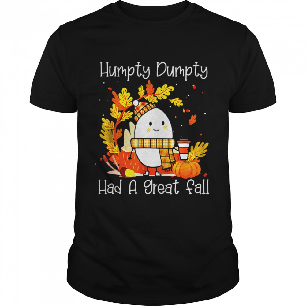 Humpty Dumpty Had A Great Fall Happy Fall Y'all Thanksgiving Shirt