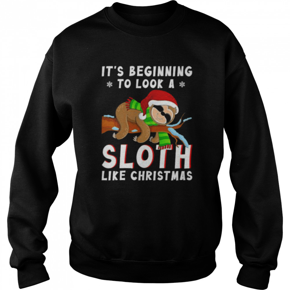 Santa Sloth it’s beginning to look a sloth like Christmas shirt Unisex Sweatshirt