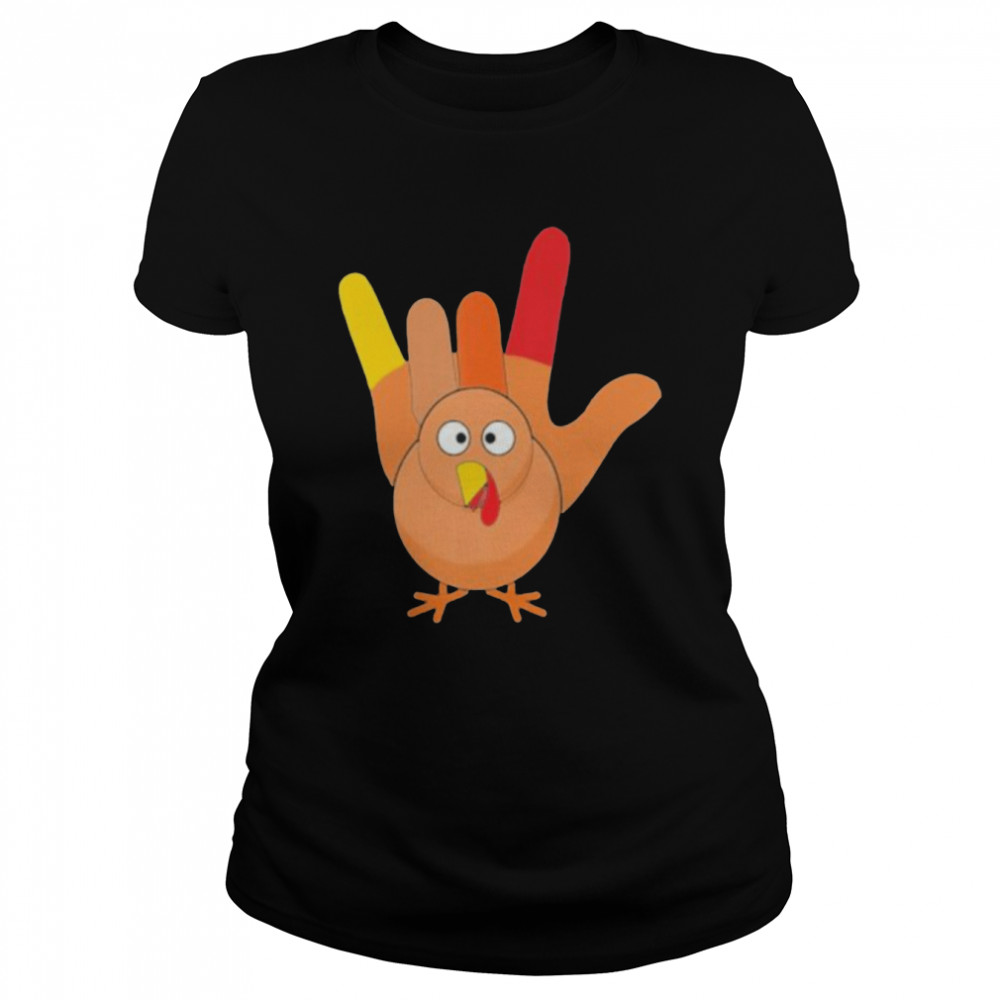 Turkey Hand ASL Sign Language Thanksgiving shirt Classic Women's T-shirt
