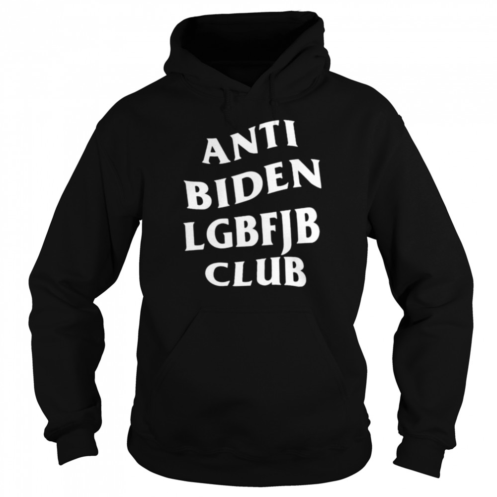 anti Biden LGBFJB club fuck Joe Biden shirt Unisex Hoodie