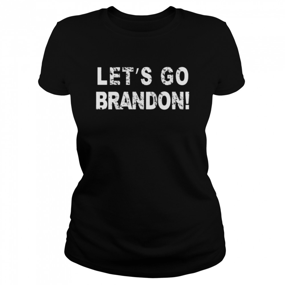 Best Let’s Go Brandon Tee 2021 Classic Women's T-shirt