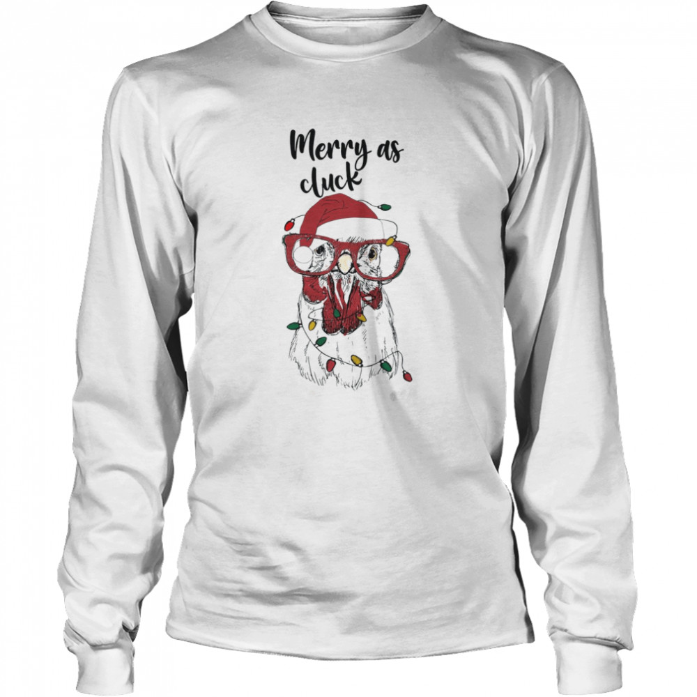 Chicken Claus Merry as cluck shirt Long Sleeved T-shirt