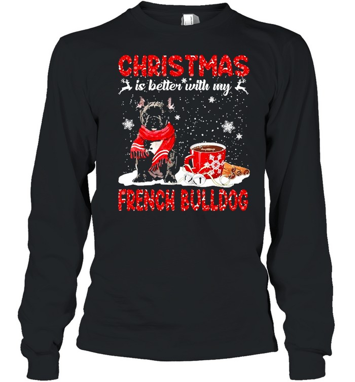 Christmas Is Better With My Black French Bulldog Dog Sweater Long Sleeved T-shirt