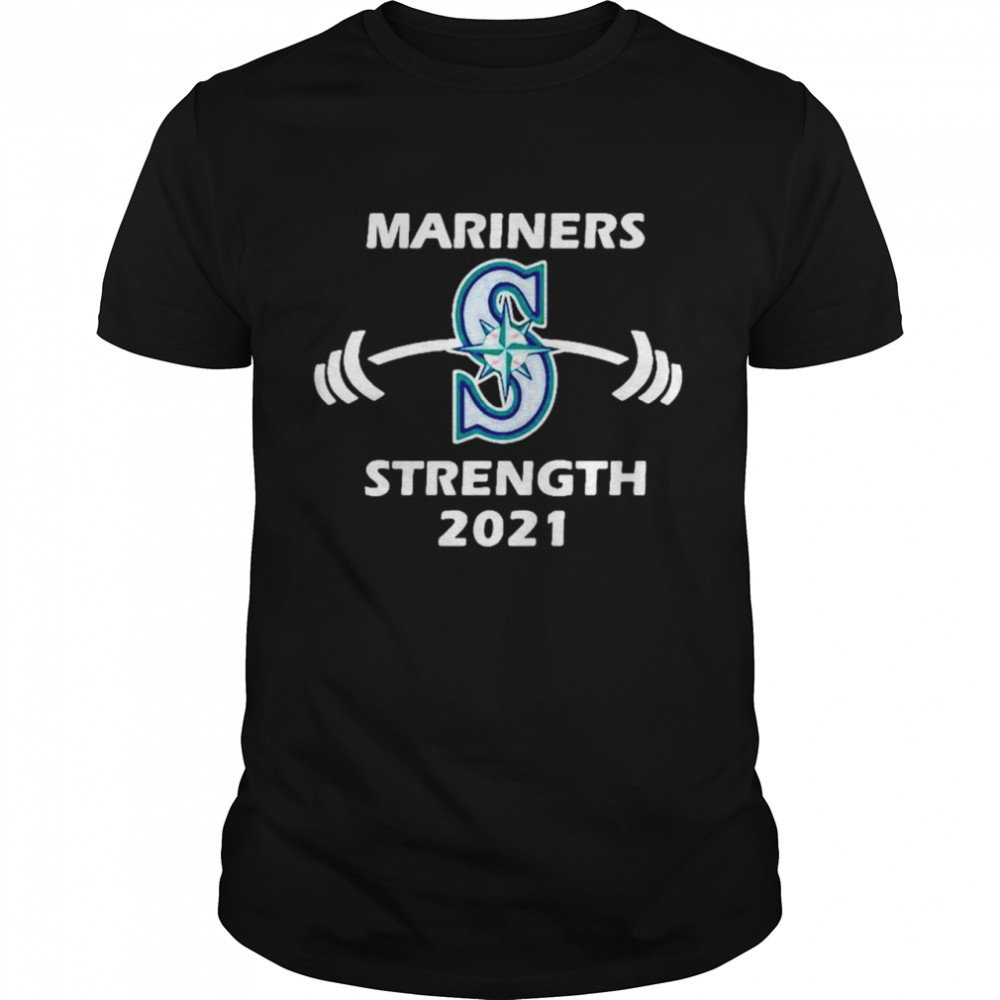 Mariners Strength 2021 Seattle Mariners shirt Classic Men's T-shirt