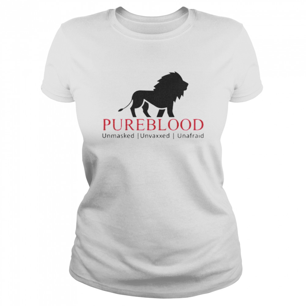 Pureblood Unmasked Unvaxxed Unafraid shirt Classic Women's T-shirt