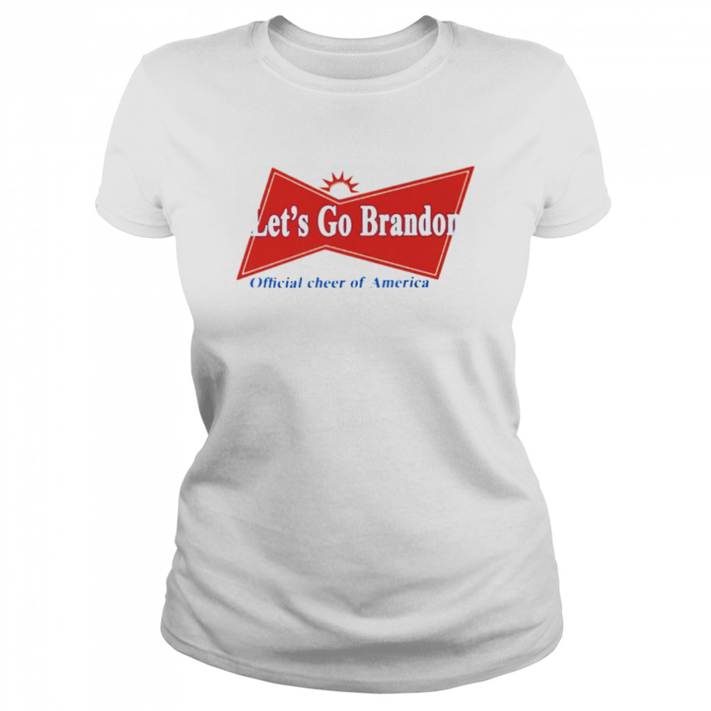 Top let’s go Brandon official cheer of America shirt Classic Women's T-shirt