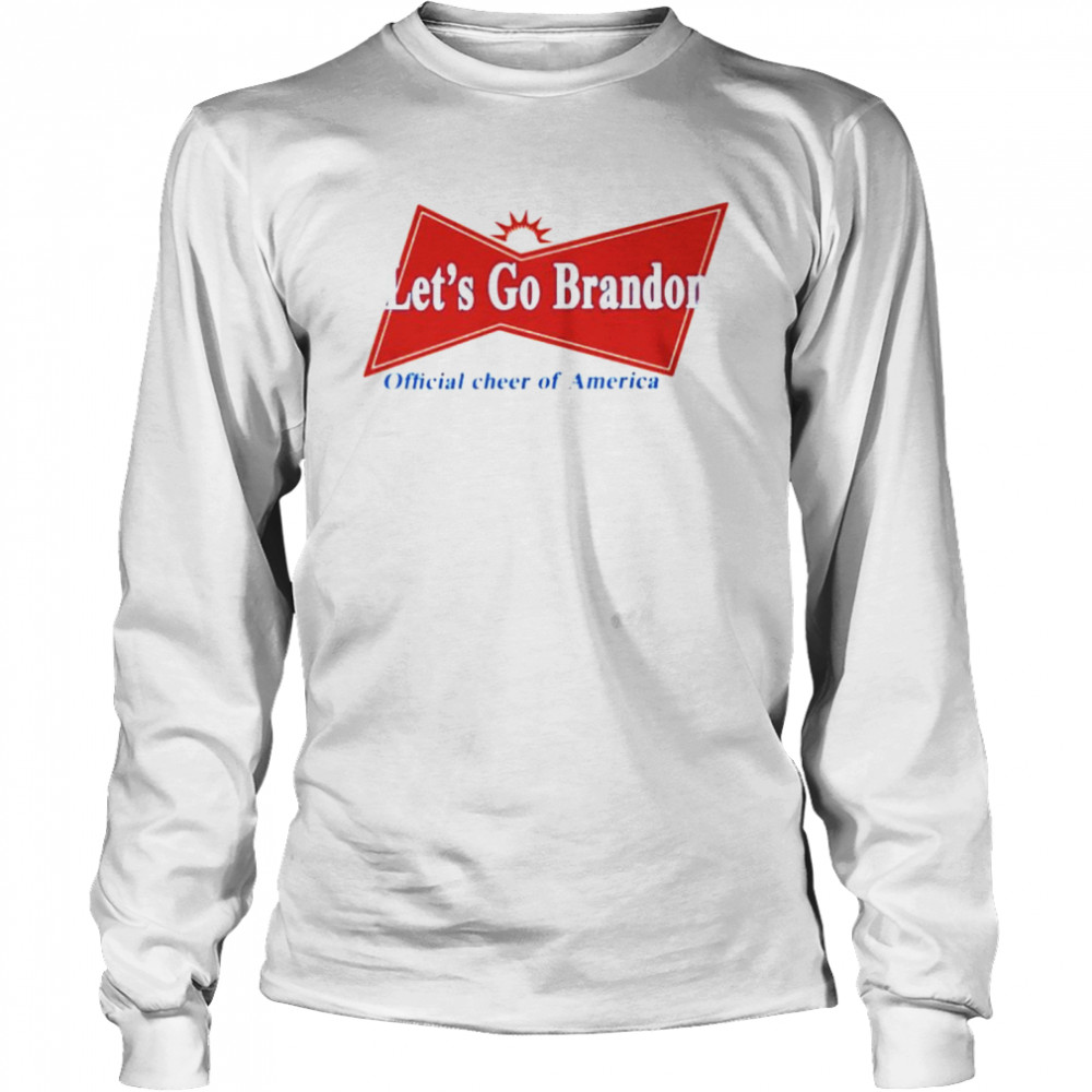 Top let’s go Brandon official cheer of America shirt Long Sleeved T-shirt
