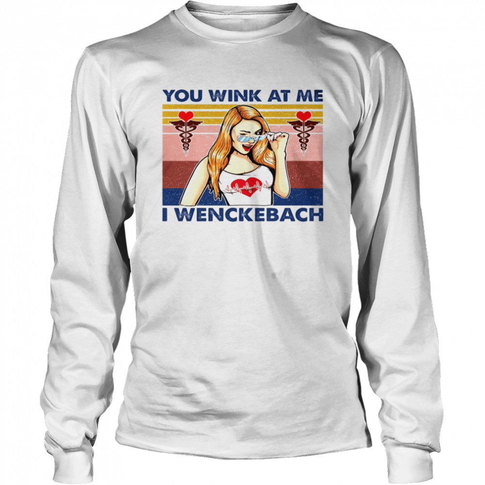 You Wink At Me I Wenckebach Long Sleeved T-shirt